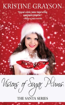 Visions of Sugar Plums - The Santa Series, #2