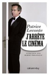 J'arrête le cinéma - Entretiens avec Hubert Prolongeau
