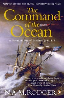 The Command of the Ocean - A Naval History of Britain 1649-1815
