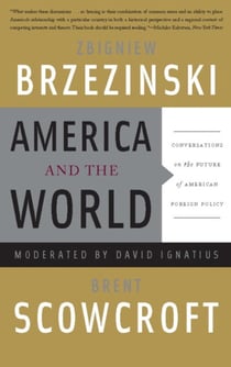 America and the World - Conversations on the Future of American Foreign Policy