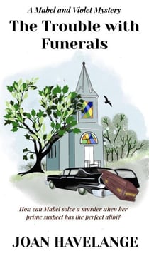 The Trouble with Funerals - Mabel and Violet Mysteries, #3