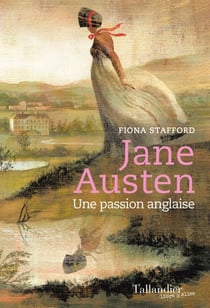 Jane Austen - Une passion anglaise