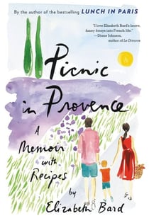 Picnic in Provence - A Memoir with Recipes