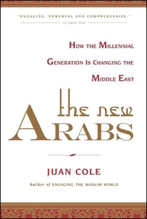 The New Arabs - How the Millennial Generation is Changing the Middle East