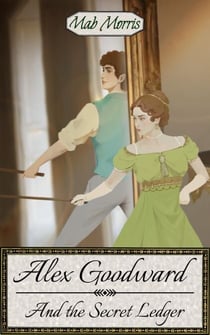 Alex Goodward and the Secret Ledger - Alex Goodward, #1