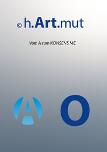 Vom A zum Konsens.me - Band 1: Vom Unternehmer zum Widerständler