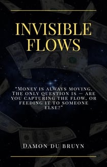 Invisible Flows