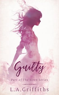 Guilty (The Siren Series #6) - The Siren Series, #6