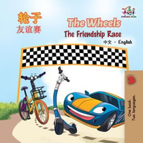 The Wheels : The Friendship Race - Chinese English Bilingual Collection