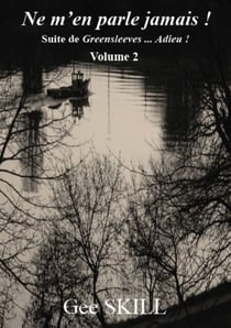 Greensleeves… Adieu ! - Tome 2 - Ne m'en parle jamais !