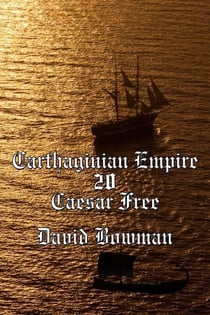 Carthaginian Empire Episode 20 - Caesar Free - Carthaginian Empire, #20