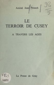 Le terroir de Cusey - À travers les âges
