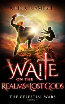 Waite on the Realms of the Lost Gods - The Celestial Wars, #7