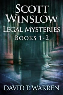 Scott Winslow Legal Mysteries - Books 1-2 - Scott Winslow Legal Mysteries
