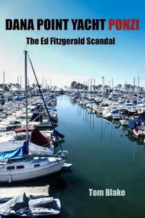 Dana  Point Yacht Ponzi. The Ed Fitzgerald Scandal
