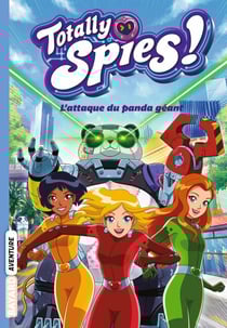 Totally Spies, Tome 01 - L'attaque du panda géant