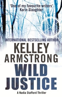 Wild Justice - Book 3 in the Nadia Stafford Series