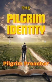 The Pilgrim Identity - The Pilgrim Series, #1
