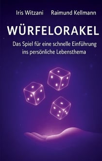 Würfelorakel - Das Spiel für eine schnelle Einführung ins persönliche Lebensthema