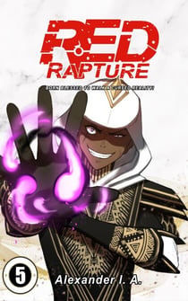 Red Rapture: Born Blessed To Walk A Cursed Reality! #5 - Red Rapture Issues Series, #5