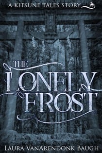 The Lonely Frost - Kitsune Tales, #1.5