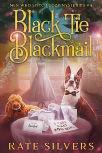 Black Tie Blackmail - Men Who Stitch Mysteries, #4