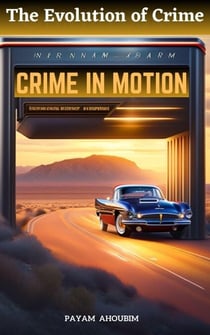 Crime in Motion - The Evolution of Crime, #1