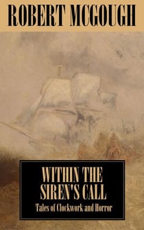 Within the Siren's Call: Tales of Clockwork and Horror