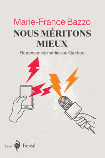 Nous méritons mieux - repenser les médias au Québec