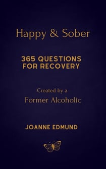 Happy & Sober: 365 Questions For Recovery