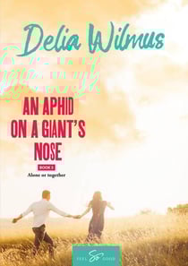 An Aphid on a Giant's Nose- Book 3 - Alone or together