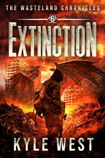 Extinction - The Wasteland Chronicles, #6