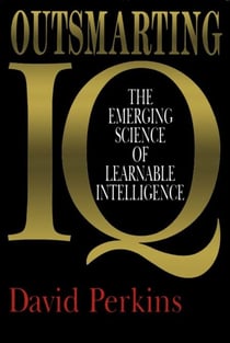 Outsmarting IQ - The Emerging Science of Learnable Intelligence