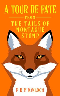 A Tour de Fate - THE TAILS OF MONTAGUE STUMP, #1