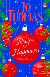 A Recipe for Happiness and other stories - A heart-warming short story collection from the bestselling author