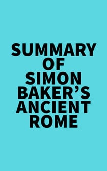 Summary of Simon Baker's Ancient Rome