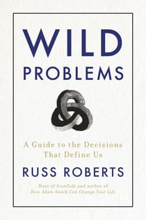 Wild Problems - A Guide to the Decisions That Define Us
