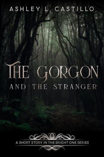 The Gorgon and the Stranger - The Bright One Series