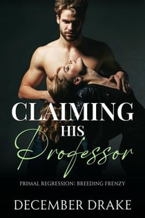 Claiming His Professor - Primal Regression, #6