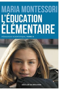 L'éducation élémentaire - Pédagogie scientifique, tome II. Edition du centenaire