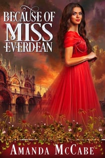 Because of Miss Everdean - Regency Rebels, #3