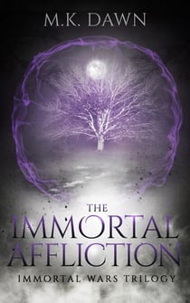 The Immortal Affliction - The Immortal Wars Trilogy, #3