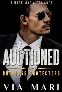 Auctioned - Ruthless Protectors, #3