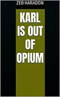 Karl Is Out Of Opium