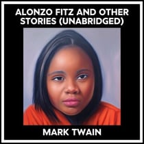 Alonzo Fitz And Other Stories (Unabridged)