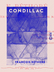Condillac - Ou l'Empirisme et le Rationalisme