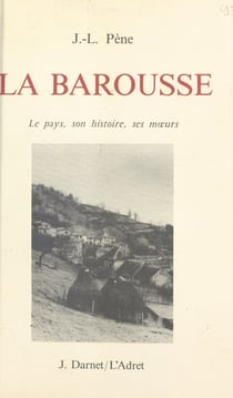 La Barousse - Le pays, son histoire, se mœurs