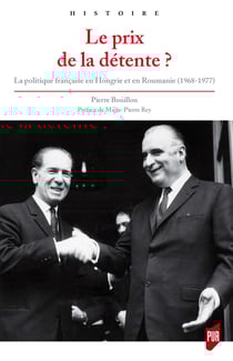 Le prix de la détente ? - La politique française en Hongrie et en Roumanie (1968-1977)