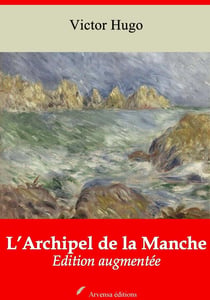L’Archipel de la Manche – suivi d'annexes - Nouvelle édition 2019