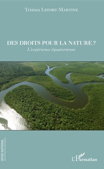 Des droits pour la nature ? - L'expérience équatorienne